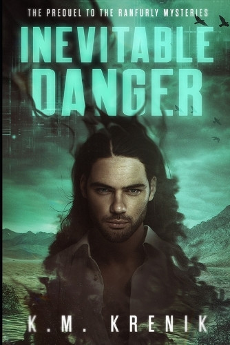 Inevitable Danger K M Krenik 9798990629653
