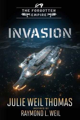 The Forgotten Empire: Invasion Raymond L Weil 9798286040841