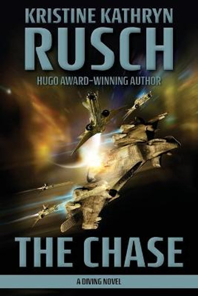 The Chase: A Diving Novel Kristine Kathryn Rusch 9781561464456