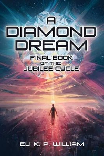 A Diamond Dream by Eli K. P. William
