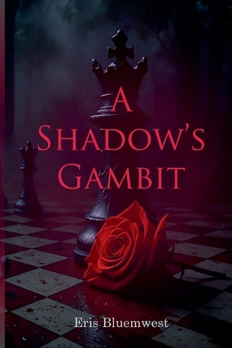 A Shadow's Gambit Eris Bluemwest 9798224202775