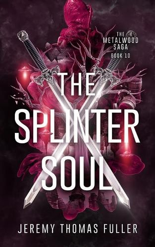 The Splinter Soul Jeremy Thomas Fuller 9781965990308