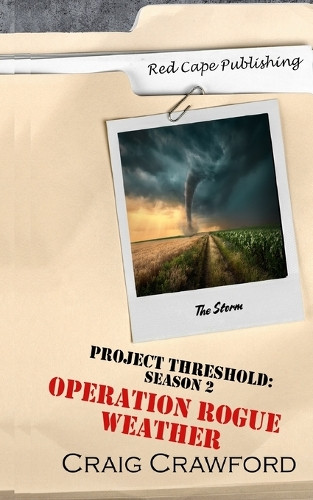 Project Threshold Season 2: Operation Rogue Weather Craig Crawford 9798287548742
