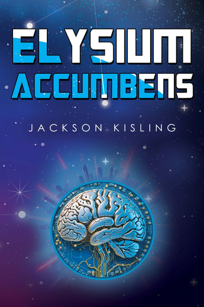 Elysium Accumbens Jackson Kisling 9781837947423