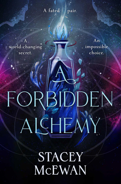 A Forbidden Alchemy: an exhilarating slow burn romantasy of first loves and betrayals Stacey McEwan 9781398546912