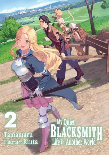 My Quiet Blacksmith Life in Another World: Volume 2 (Light Novel) Kinta 9781718345119