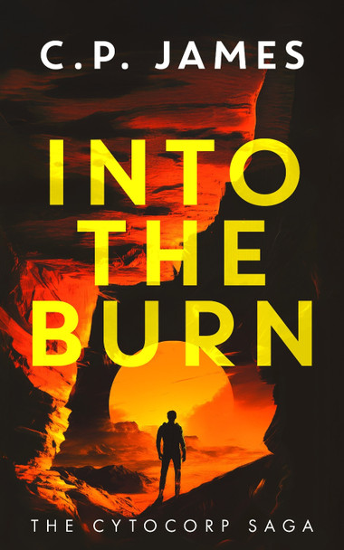 Into the Burn: A Dystopian Adventure C.P. James 9781036701062