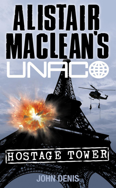 Hostage Tower (Alistair MacLean’s UNACO) John Denis 9780006160847 [USED COPY]