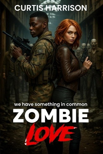 Zombie Love Curtis Harrison 9798349511110