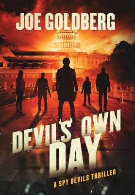 Devil's Own Day: A Spy Devils Thriller: A Spy Devils Thriller Joe Goldberg 9781736474594