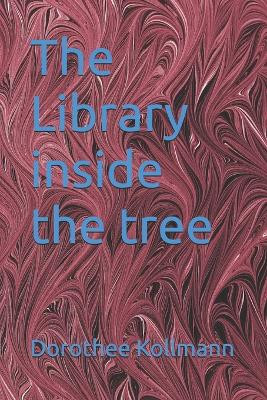 The Library inside the tree Dorothee Kollmann 9798293638123