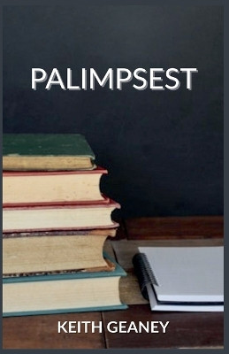 Palimpsest Keith Geaney 9798231542673