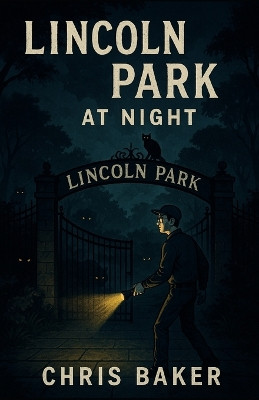 Lincoln Park At Night Christopher Baker 9798292774495