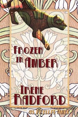 Frozen In Amber Irene Radford 9781636323398