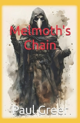 Melmoth's Chain Paul Greer 9798293204663