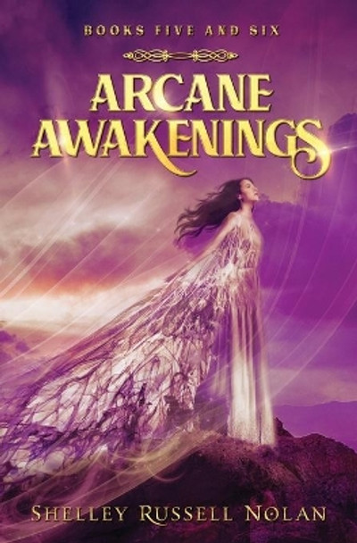 Arcane Awakenings Books Five and Six Shelley Russell Nolan 9780648168331