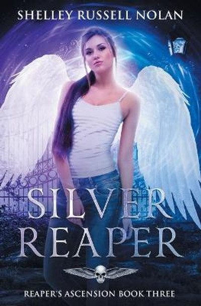 Silver Reaper: Reaper's Ascension Book Three Shelley Russell Nolan 9780648168362