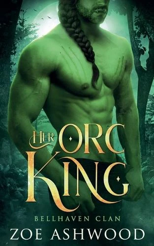 Her Orc King Zoe Ashwood 9798230948841