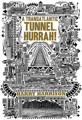 A Transatlantic Tunnel, Hurrah! by Harry Harrison