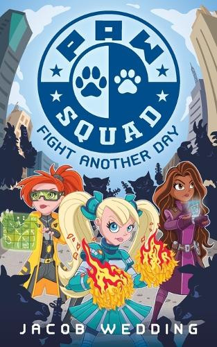 PAW-Squad: Fight Another Day Wedding 9781764055307