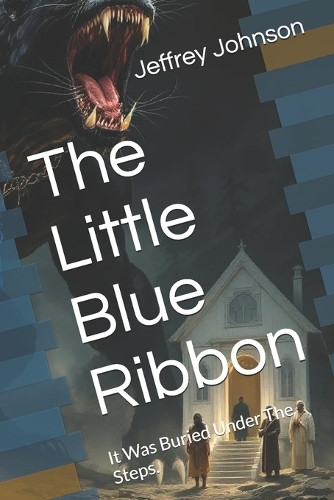 The Little Blue Ribbon Jeffrey Johnson 9798292834366