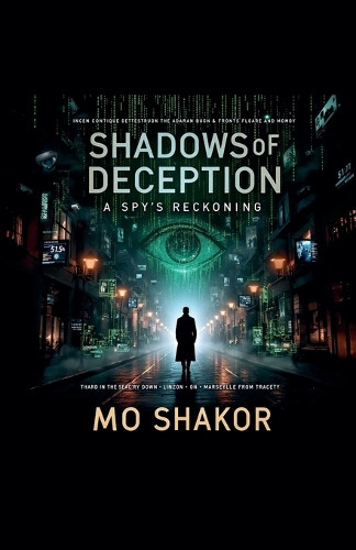 Shadows of Deception: A Spy's Reckoning Mo Shakor 9798231786930