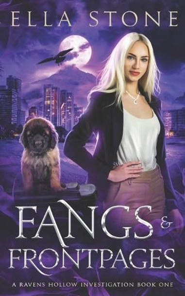 Fangs and Front Pages: A thrilling urban fantasy story Ella Stone 9781915346575
