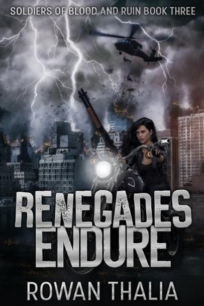 Renegades Endure: Soldiers of Blood and Ruin Book 3 Rowan Thalia 9798293109692