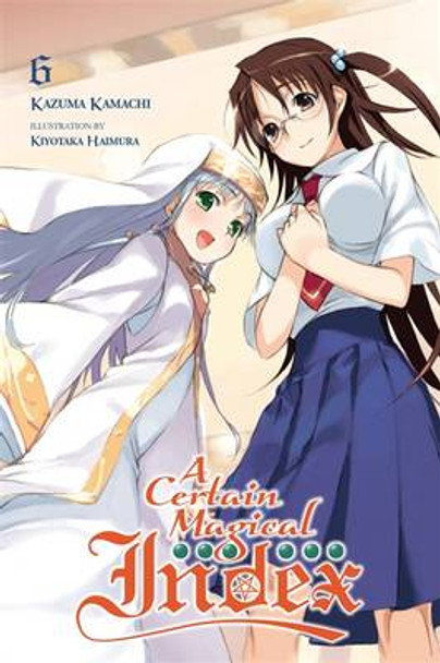 A Certain Magical Index, Vol. 6 (light novel) Kazuma Kamachi 9780316340601