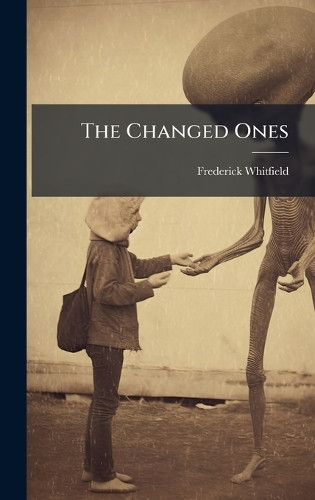 The Changed Ones Frederick Whitfield 9781024783995