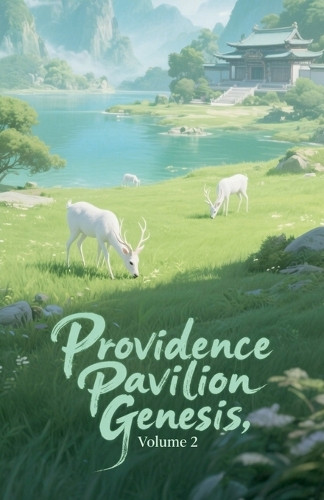 Providence Pavilion Genesis, Volume 2 Zenithnovels 9798231998555