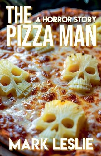 The Pizza Man Mark Leslie 9798231700240