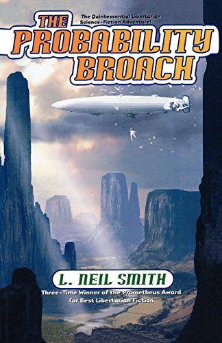 The Probability Broach by L.Neil Smith