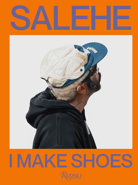 Salehe Bembury: I Make Shoes Salehe Bembury 9780847844968