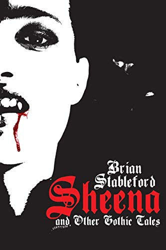Sheena and Other Gothic Tales Brian Stableford 9781479400836