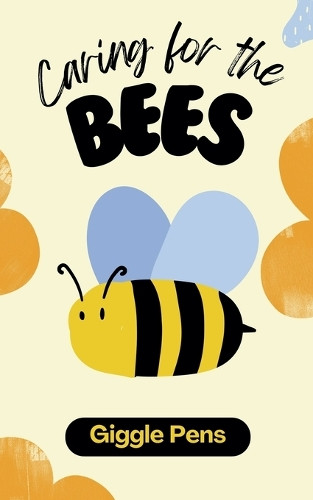 Caring for the Bees Giggle Pens 9798230103479