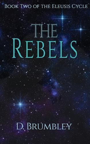 The Rebels D Brumbley 9781968827021