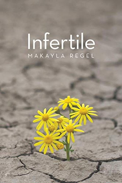 Infertile Makayla Regel 9781483458212