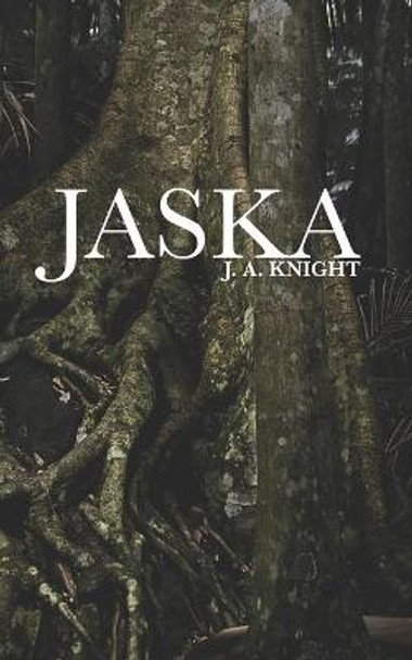 Jaska by J A Knight Jaska by J A Knight