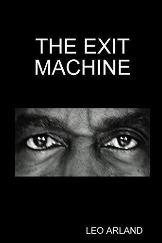 The Exit Machine Leo Arland 9781907910098