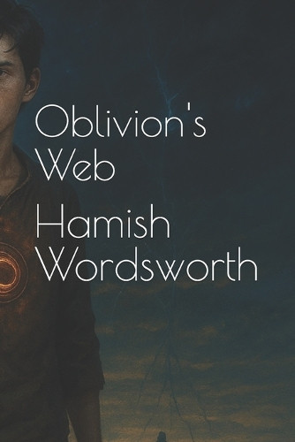 Oblivion's Web Hamish Wordsworth 9798290224602