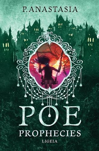 POE Prophecies: Ligeia P Anastasia 9781952425134
