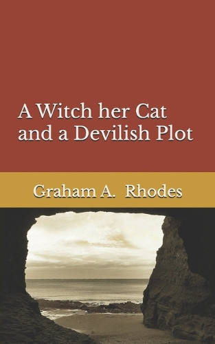 A Witch, Her Cat and a Devilish Plot Graham a Rhodes 9798288296352