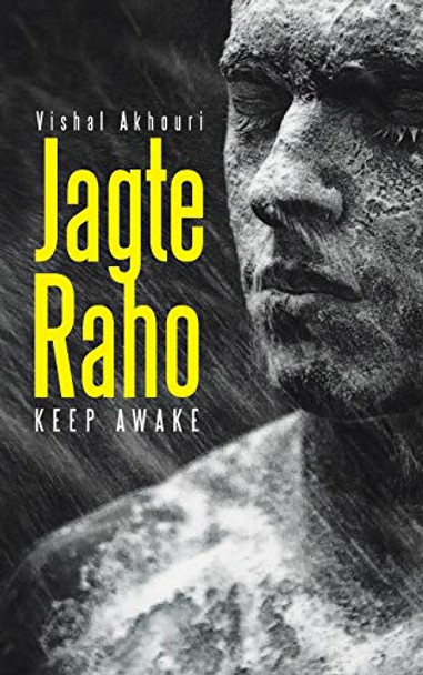 Jagte Raho: Keep Awake Vishal Akhouri 9781482848441