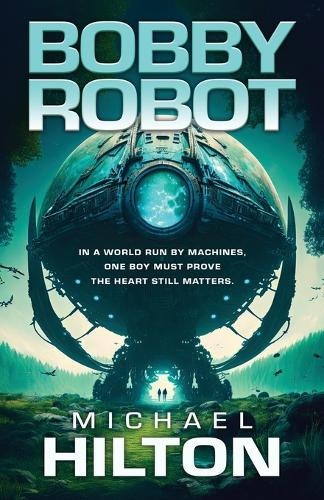 Bobby Robot Michael Hilton 9798892990653