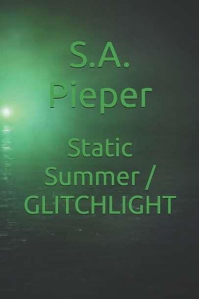 Static Summer / GLITCHLIGHT S a Pieper 9798297070394