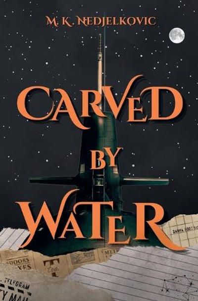 Carved by Water M K Nedjelkovic 9783982717203