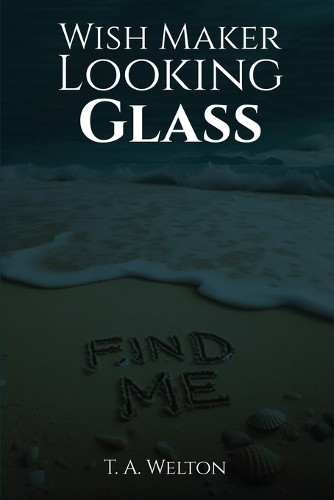 Wish Maker: Looking Glass Tammy Welton 9798349278723
