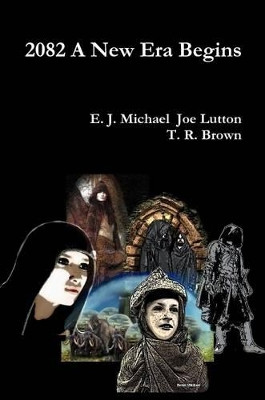2082 A New Era Begins E.J. Michael 9781304983329