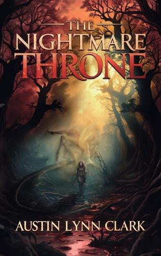 The Nightmare Throne Austin Lynn Clark 9781969055010